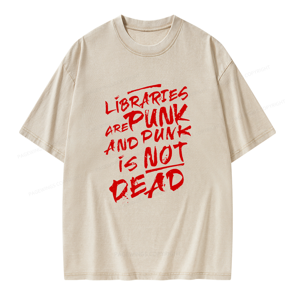 Pagewings Libraries And Punk Are Not Dead Unisex Washed T-shirt