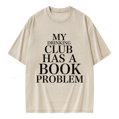 Pagewings My Drinking Club Has A Book Problem Unisex Washed T-shirt