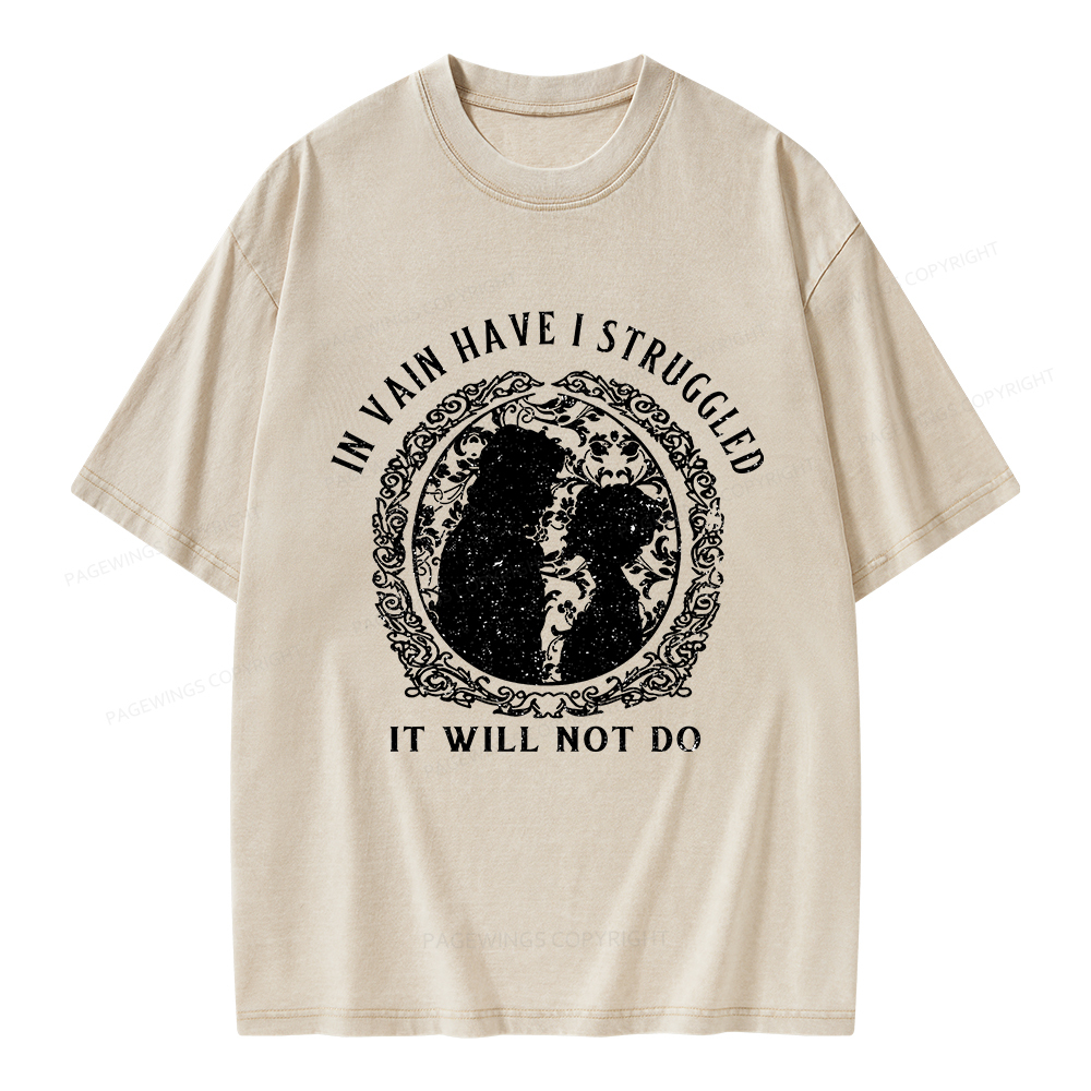 Pagewings In Vain Have I Struggled It Will Not Do Unisex Washed T-shirt