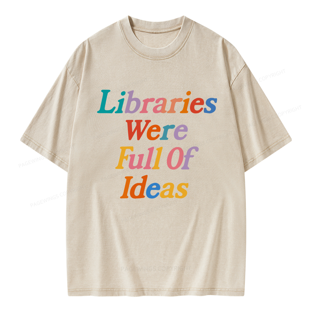Pagewings Libraries Were Full Of Ideas Unisex Washed T-shirt