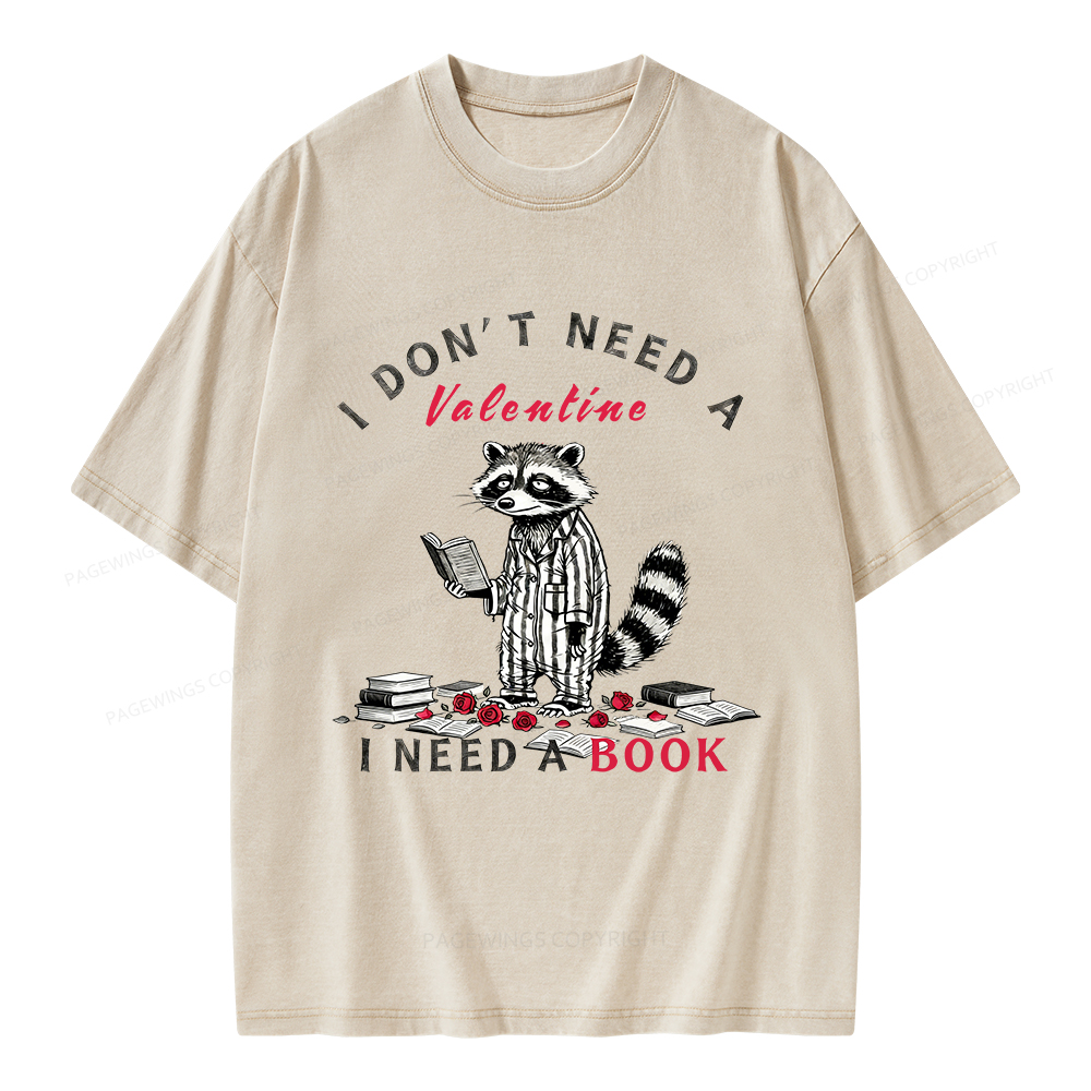 Pagewings I Don't Need A Valentine I Need a Book Unisex Washed T-shirt