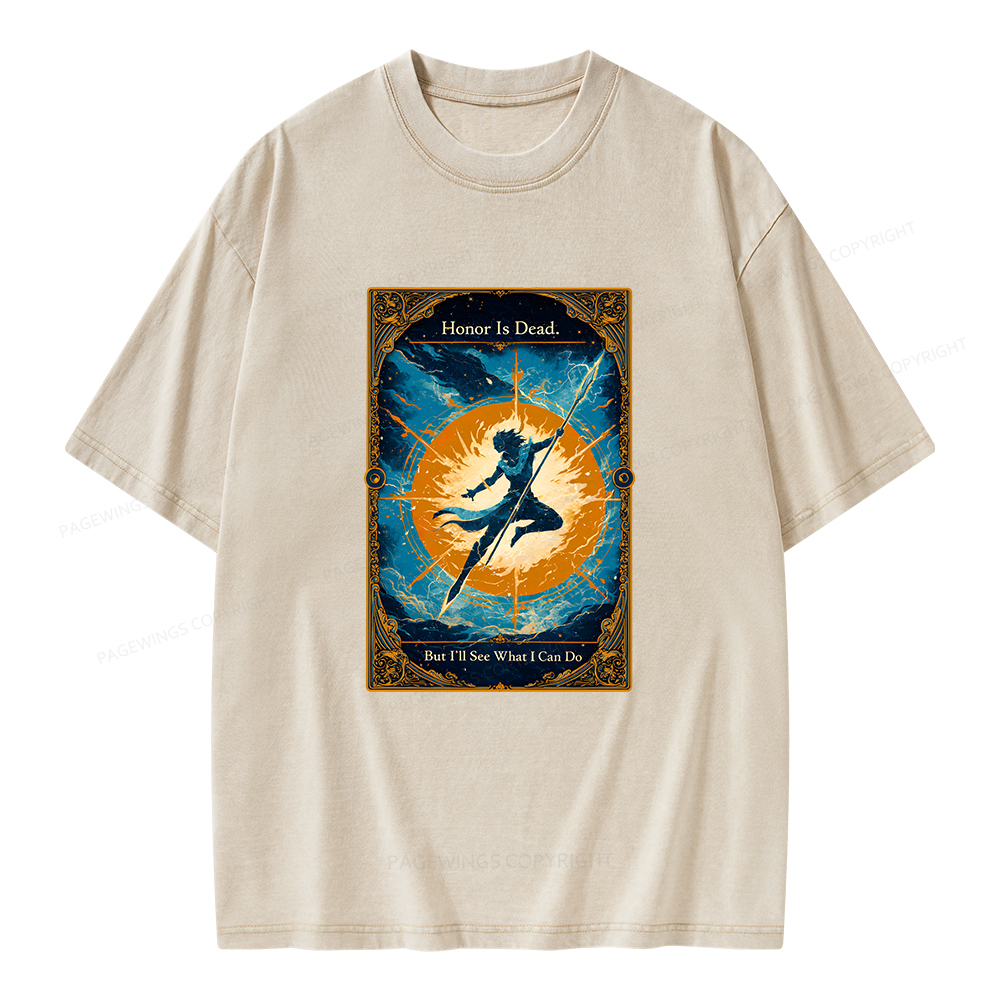 Pagewings Honor Is Dead But I’ll See What I Can Do Unisex Washed T-shirt