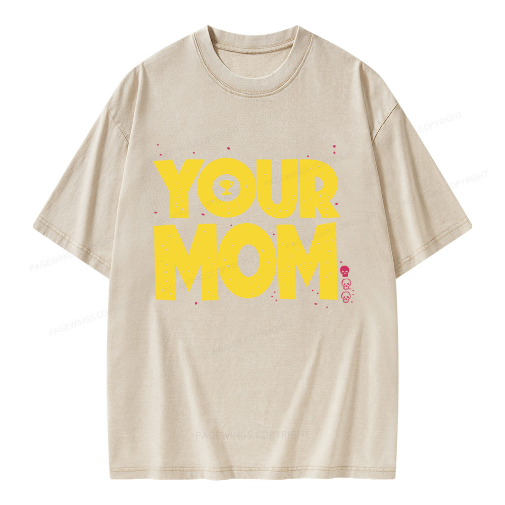 Pagewings Your Mom Unisex Washed T-shirt