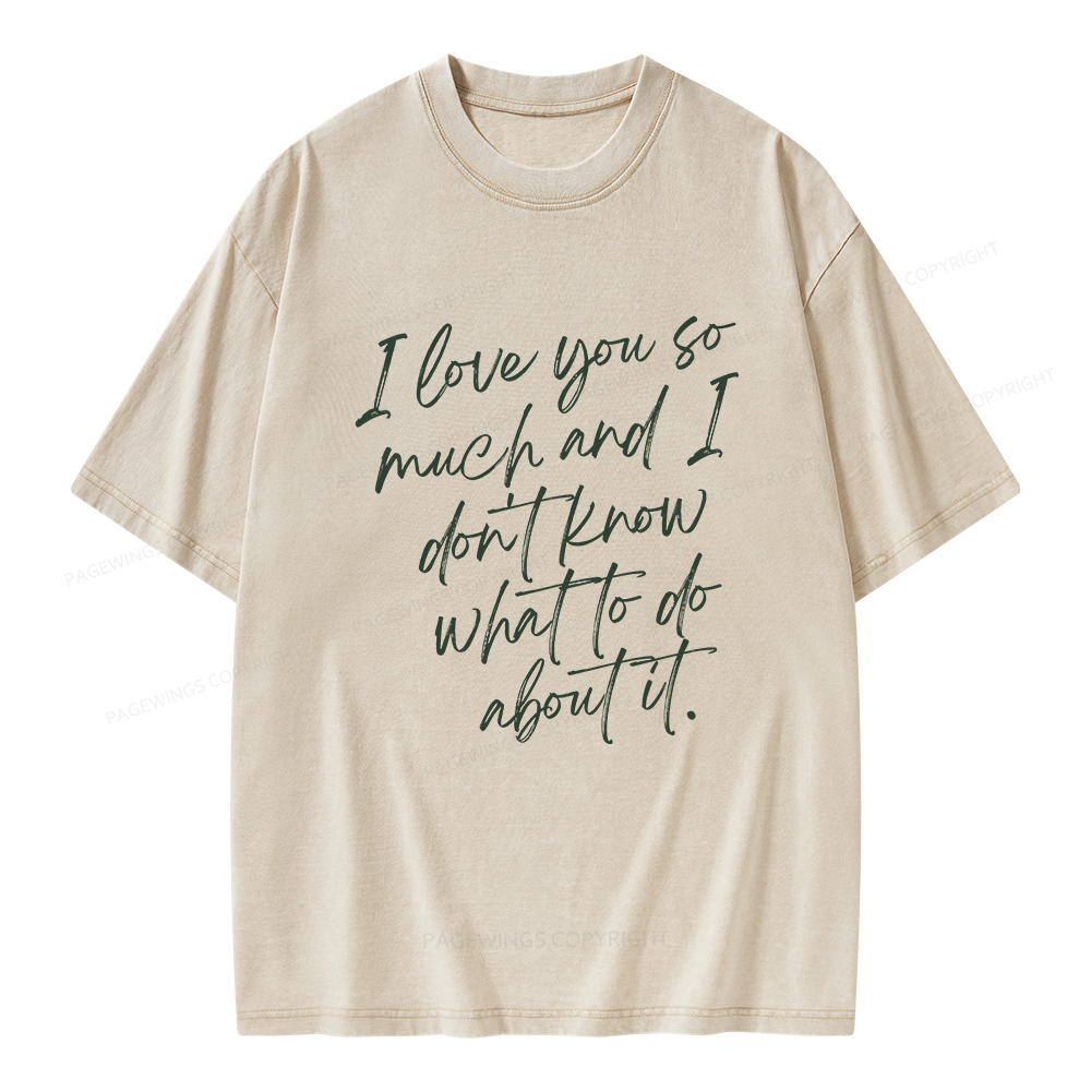 Pagewings I Love You So Much Unisex Washed T-shirt