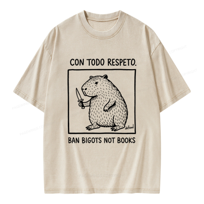Pagewings Con Todo Respeto Ban Bigots Not Books Unisex Washed T-shirt