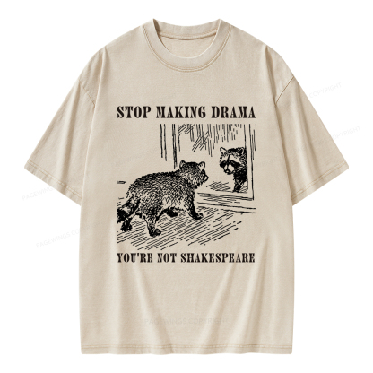 Pagewings Stop Making Drama You're Not Shakespeare Unisex Washed T-shirt