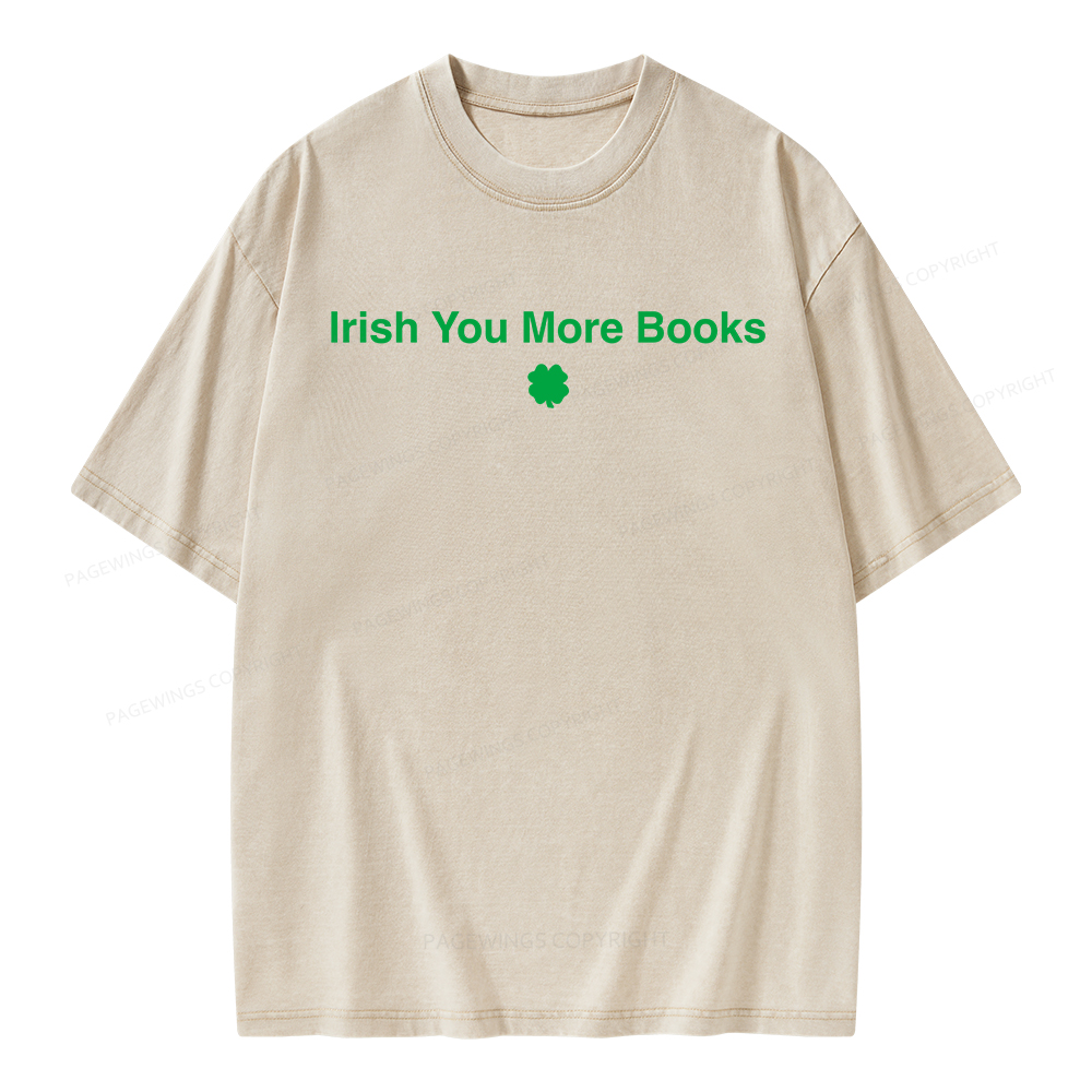 Pagewings St Patrick's Day Irish You More Books Unisex Washed T-shirt