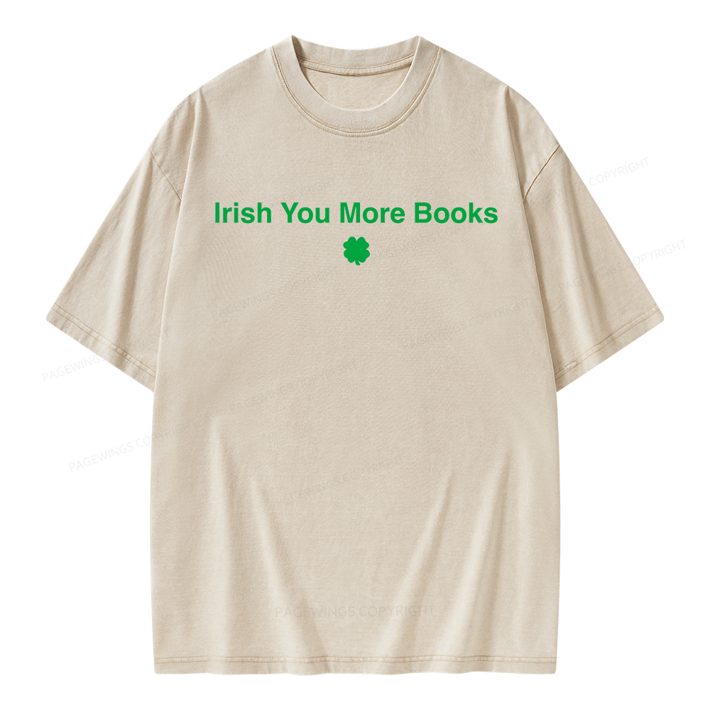 Pagewings St Patrick's Day Irish You More Books Unisex Washed T-shirt