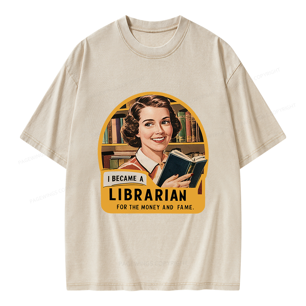 Pagewings I Became A Librarian For The Money And Fame Unisex Washed T-shirt