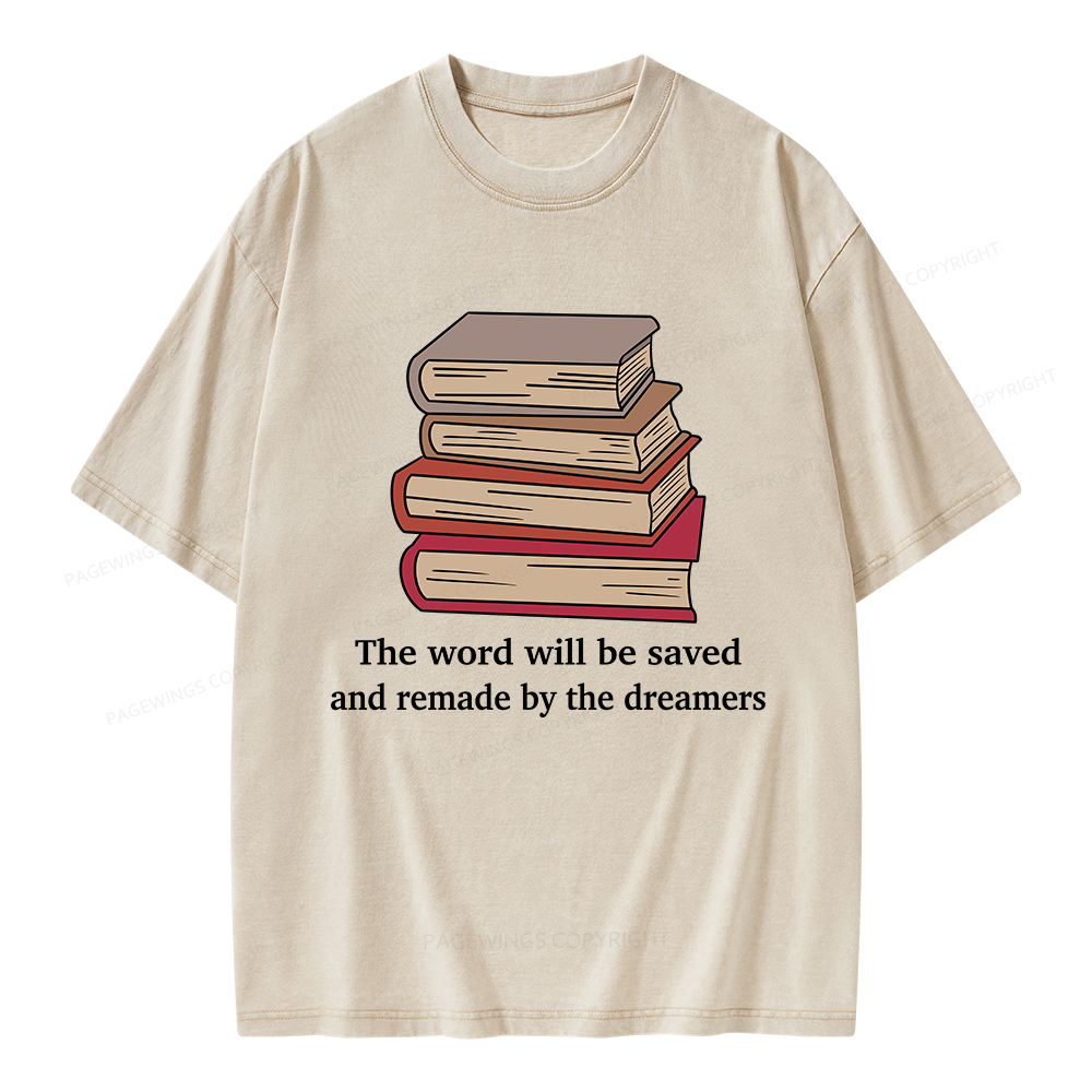 Pagewings The Word Will Be Saved And Remade By The Dreamers Unisex Washed T-shirt