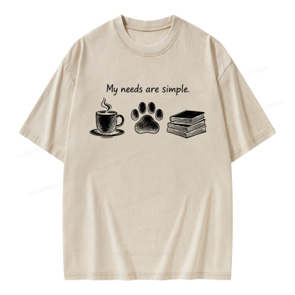 Pagewings My Needs Are Simple. Unisex Washed T-shirt