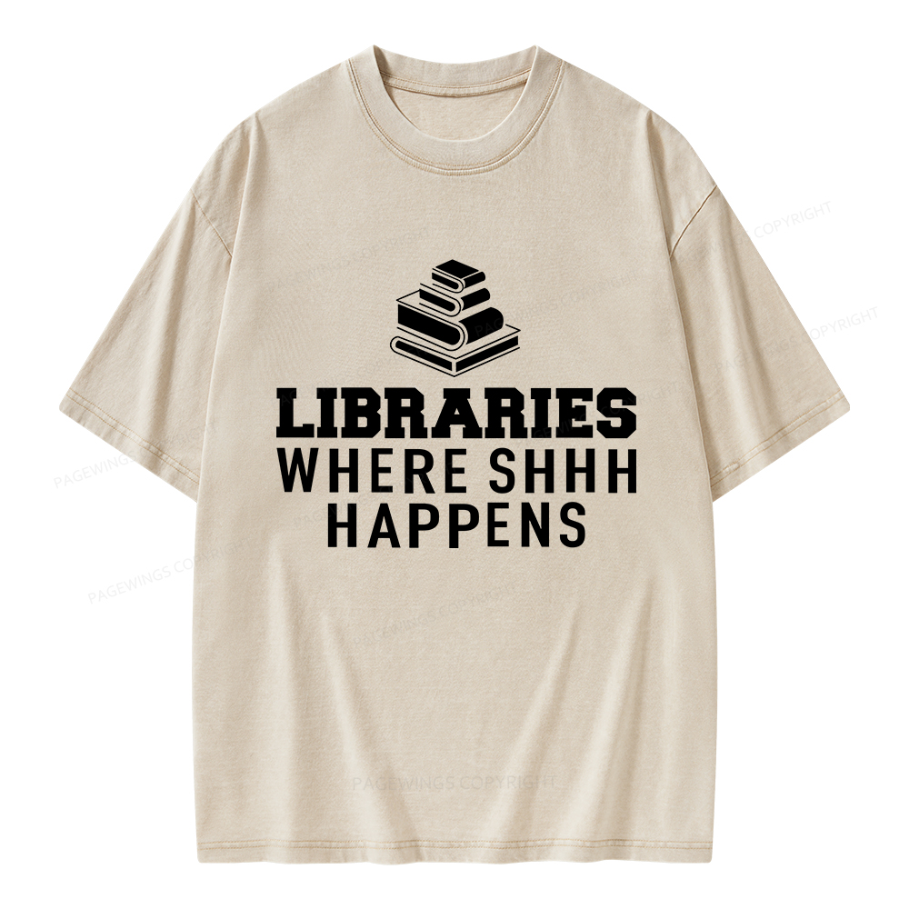 Pagewings Libraries Where Shhh Happens Unisex Washed T-shirt