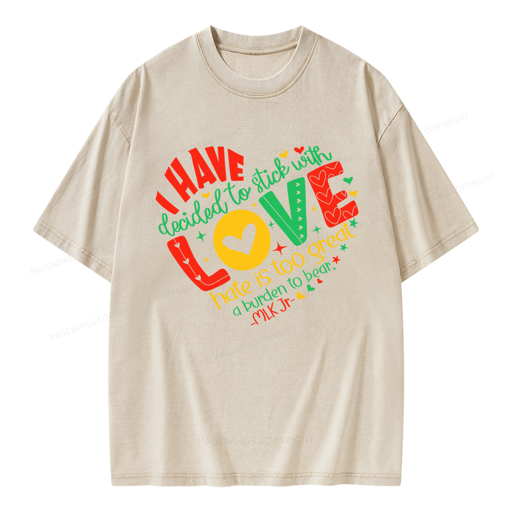 Pagewings I Have Decided to Stick with Love Unisex Washed T-shirt