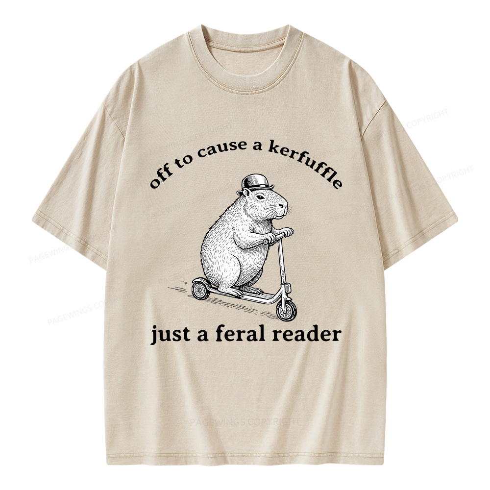 Pagewings  Off To Cause A Kerfuffle Just A Feral Reader Unisex Washed T-shirt