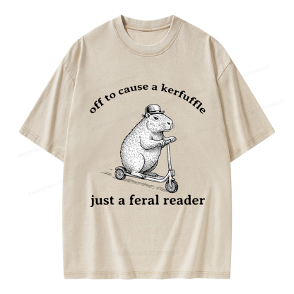 Pagewings  Off To Cause A Kerfuffle Just A Feral Reader Unisex Washed T-shirt