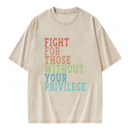 Pagewings Fight For Those Without Your Privilege Unisex Washed T-shirt