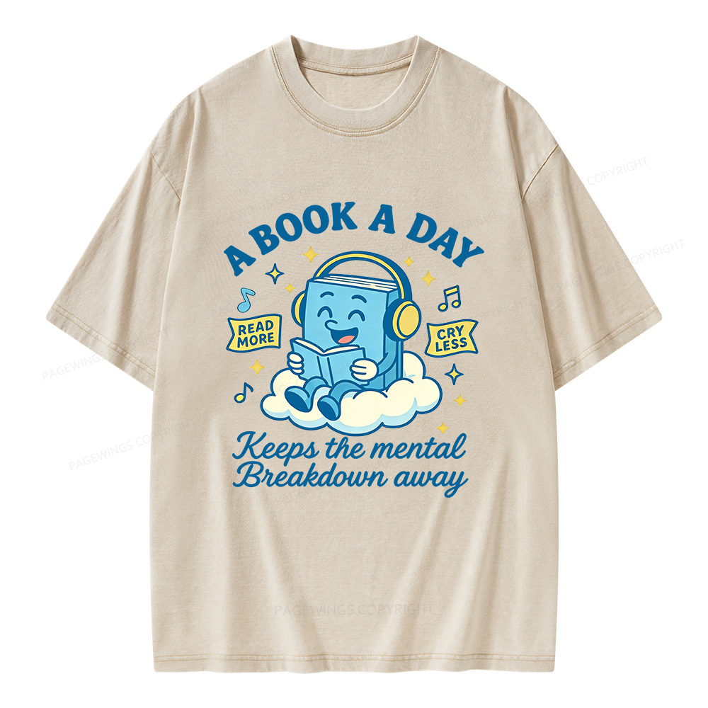 Pagewings A Book A Day Keep The Mental Breakdown Away Unisex Washed T-shirt