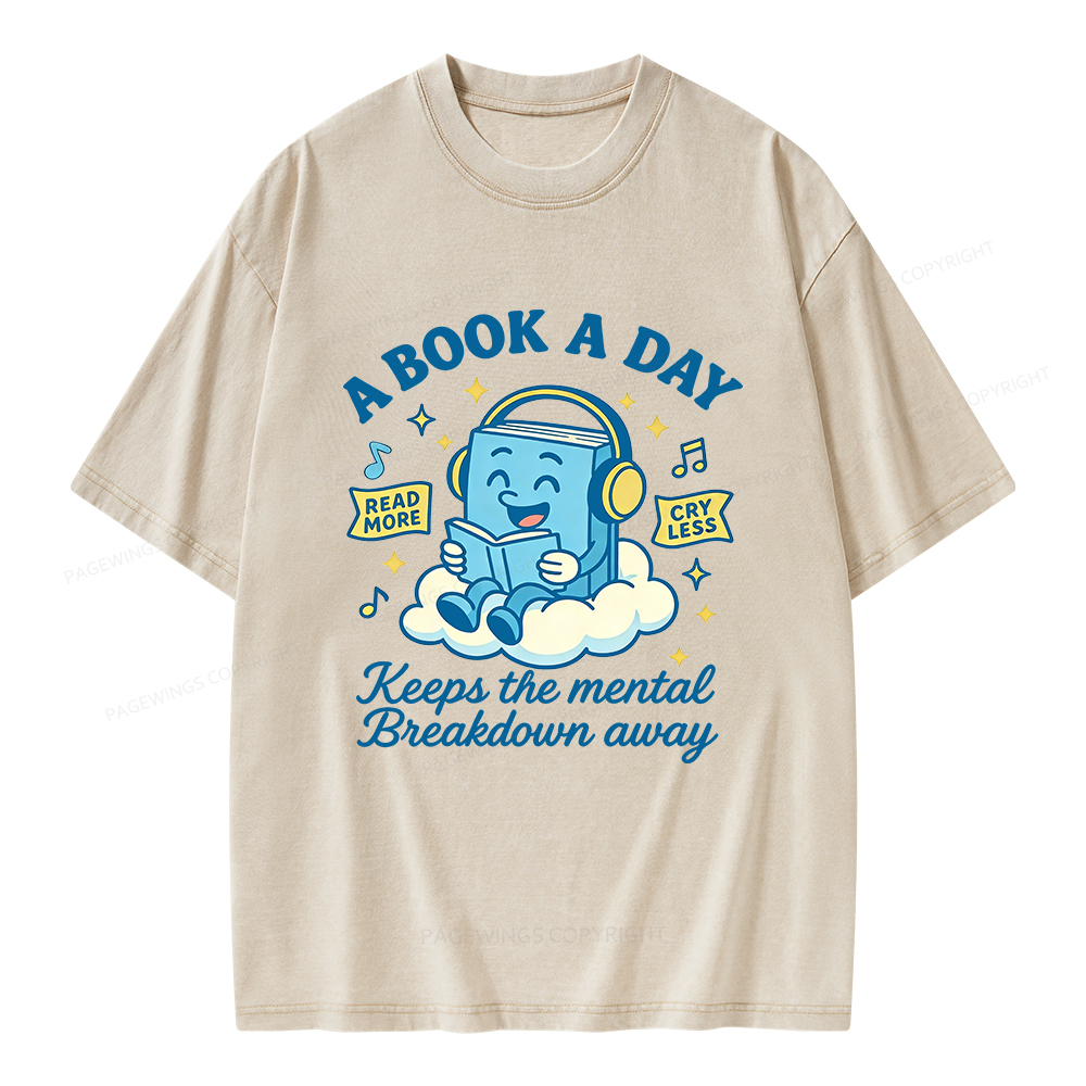 Pagewings A Book A Day Keep The Mental Breakdown Away Unisex Washed T-shirt