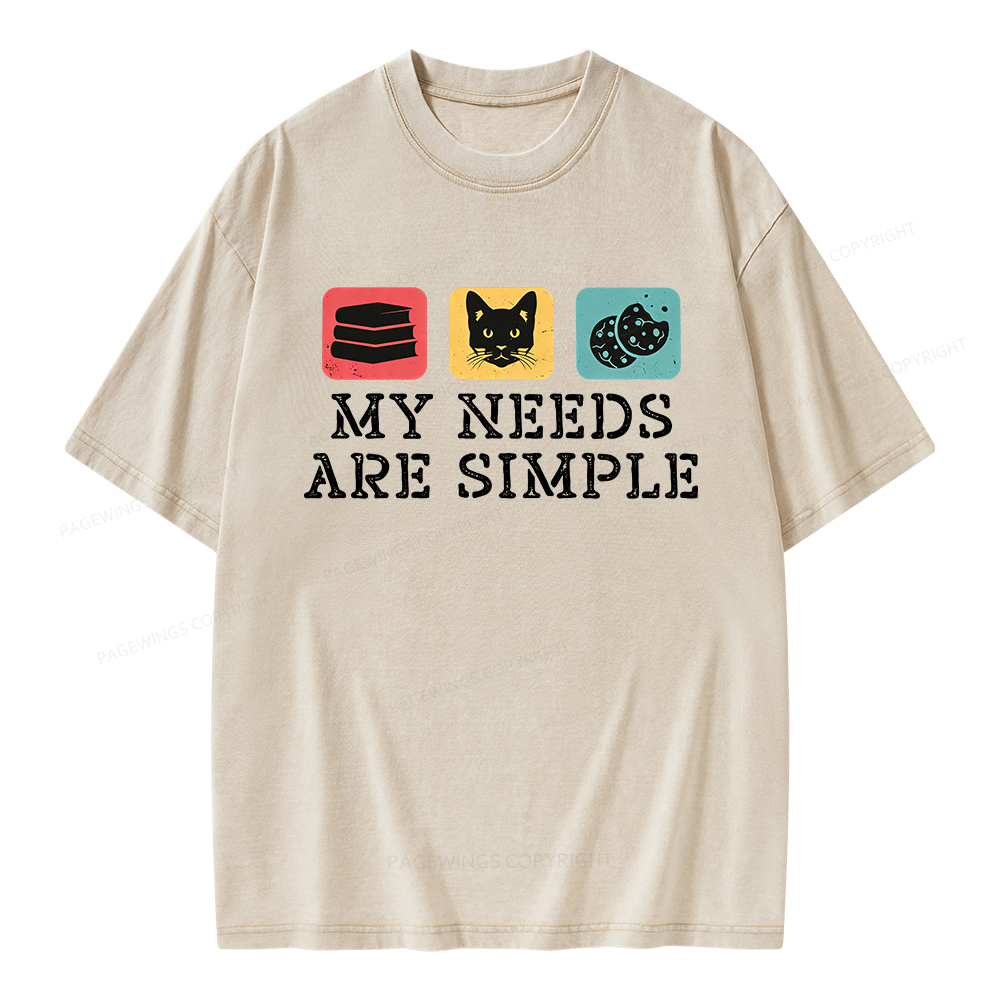 Pagewings My Needs Are Simple Unisex Washed T-shirt