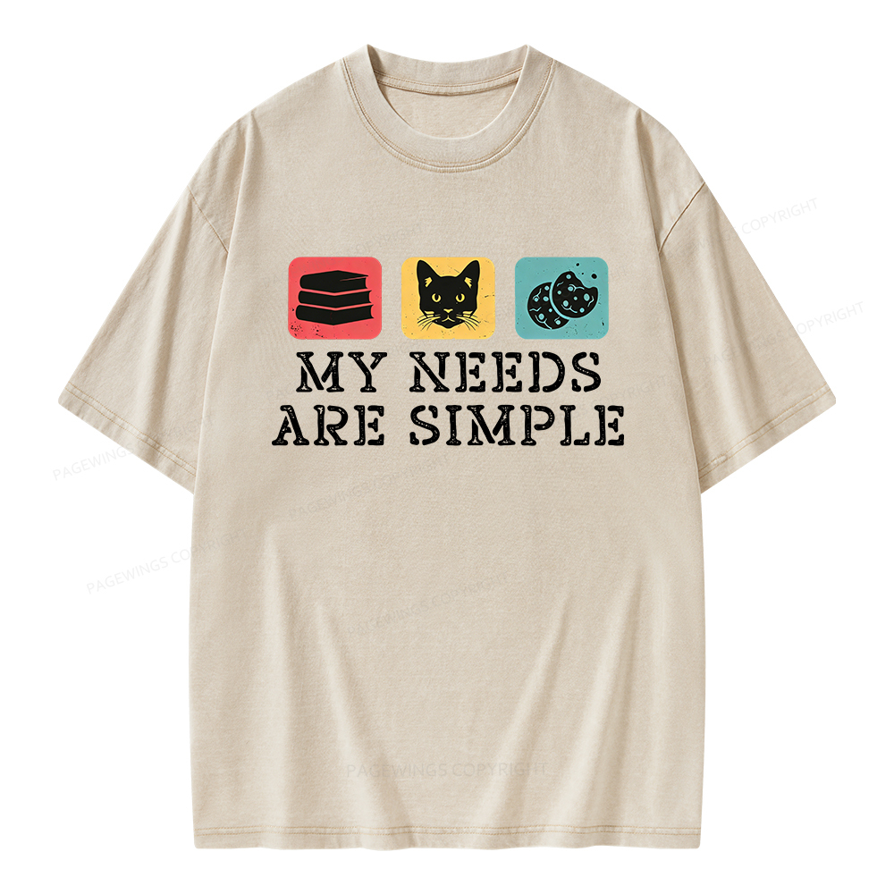 Pagewings My Needs Are Simple Unisex Washed T-shirt