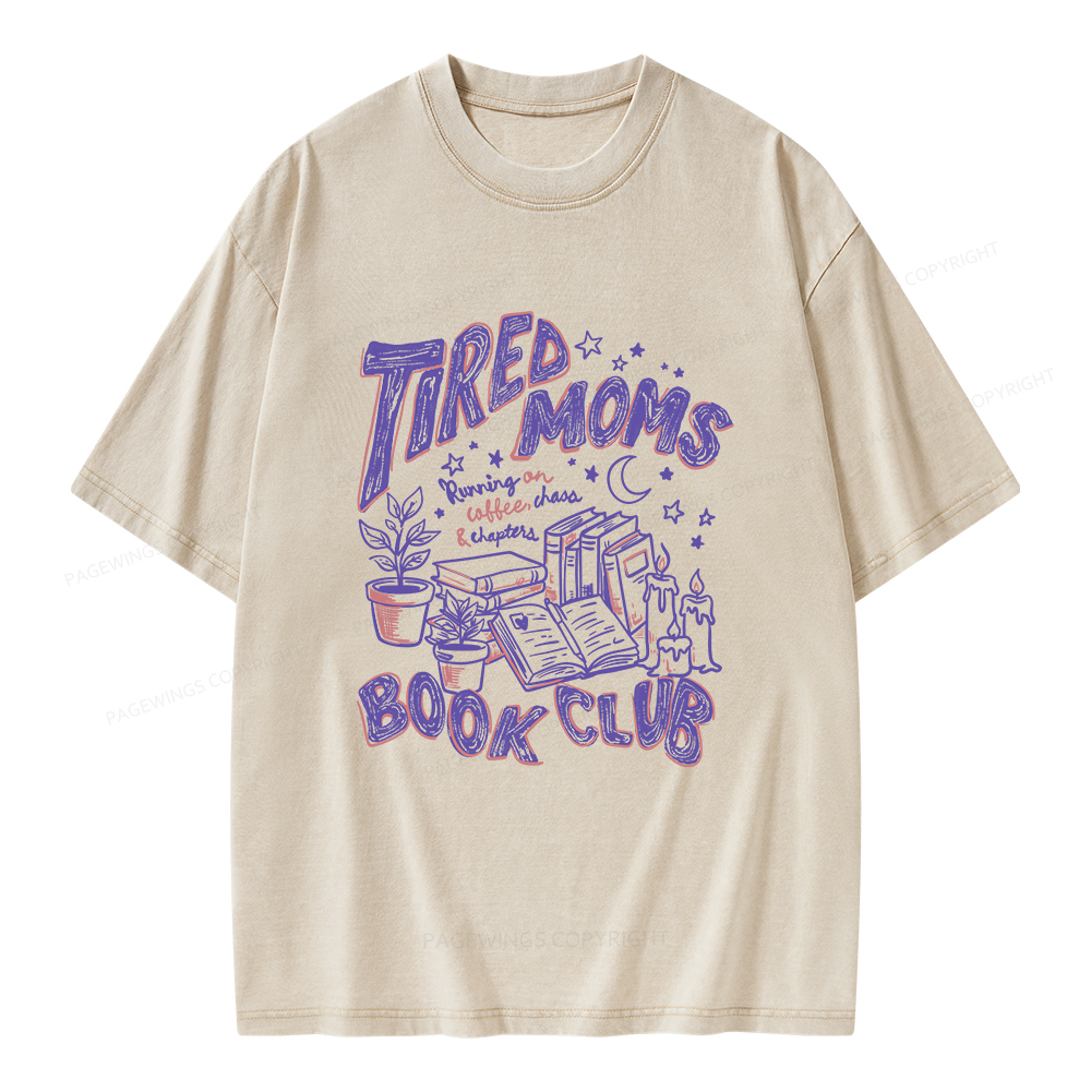 Pagewings Tired Moms Book Club Unisex Washed T-shirt