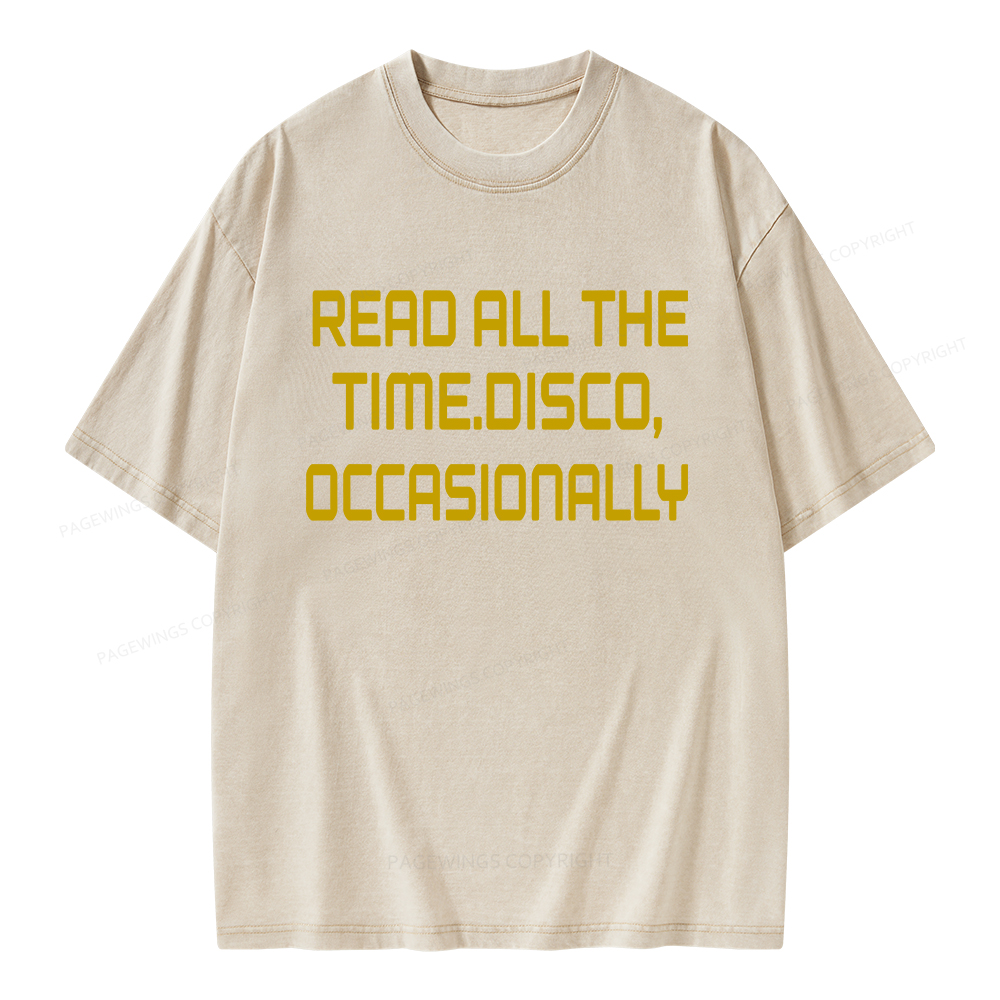 Pagewings Read All The Time Disco Occasionally Unisex Washed T-shirt