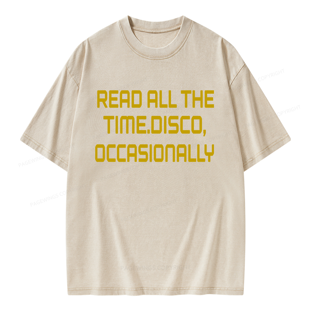 Pagewings Read All The Time Disco Occasionally Unisex Washed T-shirt