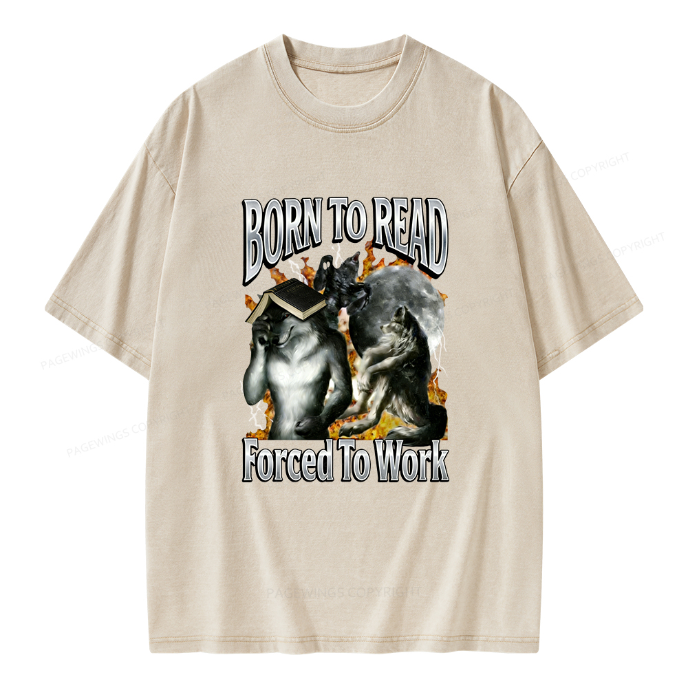 Pagewings Born To Read Forced To Work Unisex Washed T-shirt