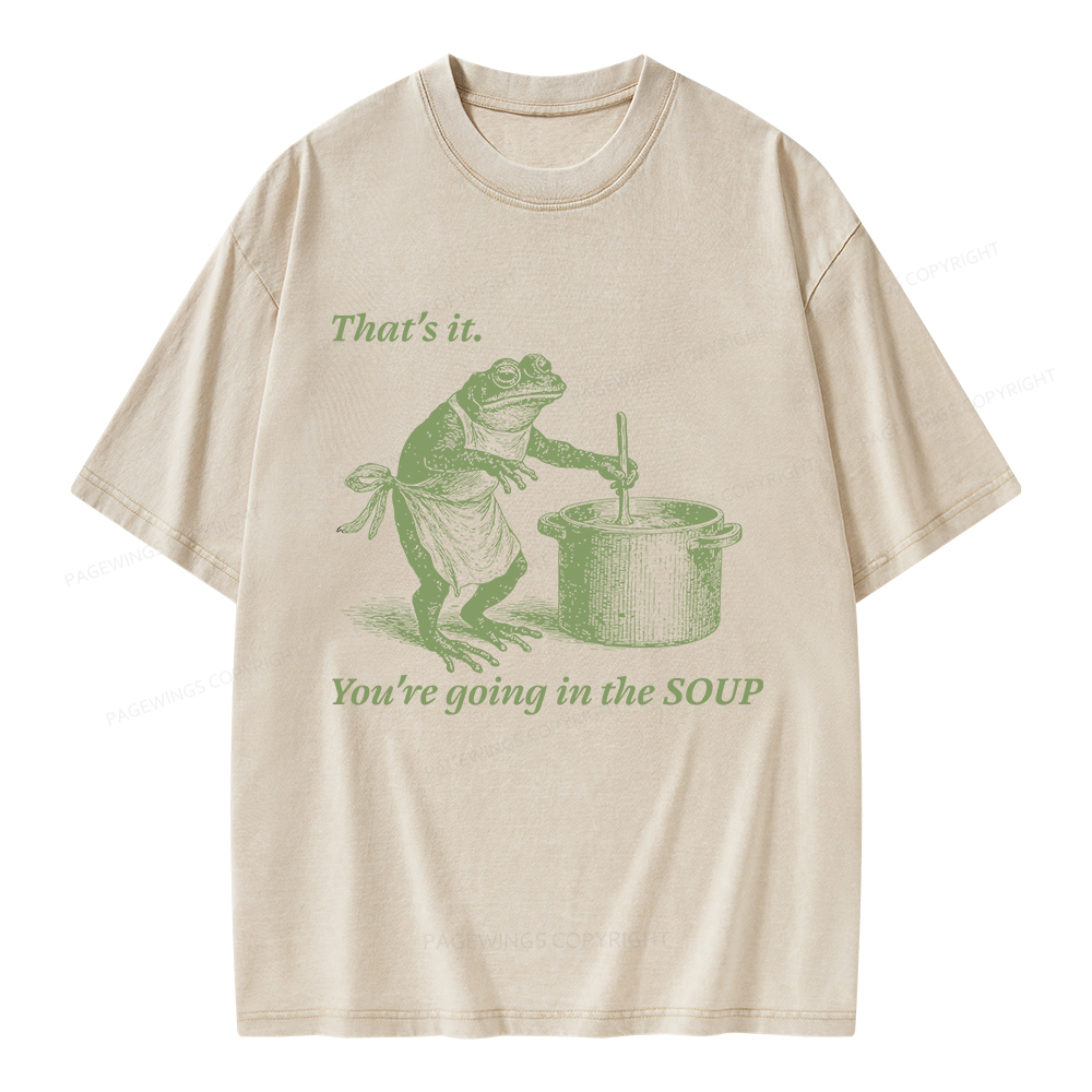 Pagewings That's It You're Going in the Soup Unisex Washed T-shirt