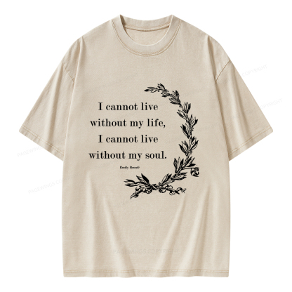 Pagewings I Cannot Live Without My Soul Unisex Washed T-shirt