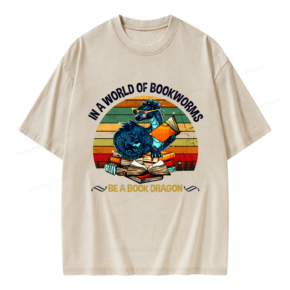 Pagewings In A World Of Bookworms Be A Book Dragon Unisex Washed T-shirt