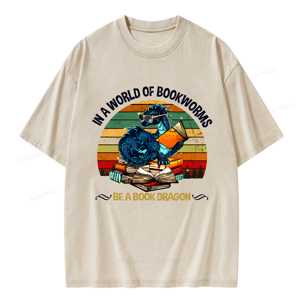 Pagewings In A World Of Bookworms Be A Book Dragon Unisex Washed T-shirt