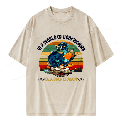 Pagewings In A World Of Bookworms Be A Book Dragon Unisex Washed T-shirt