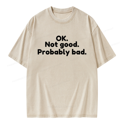 Pagewings Ok Not Good Probably Ba Unisex Washed T-shirt