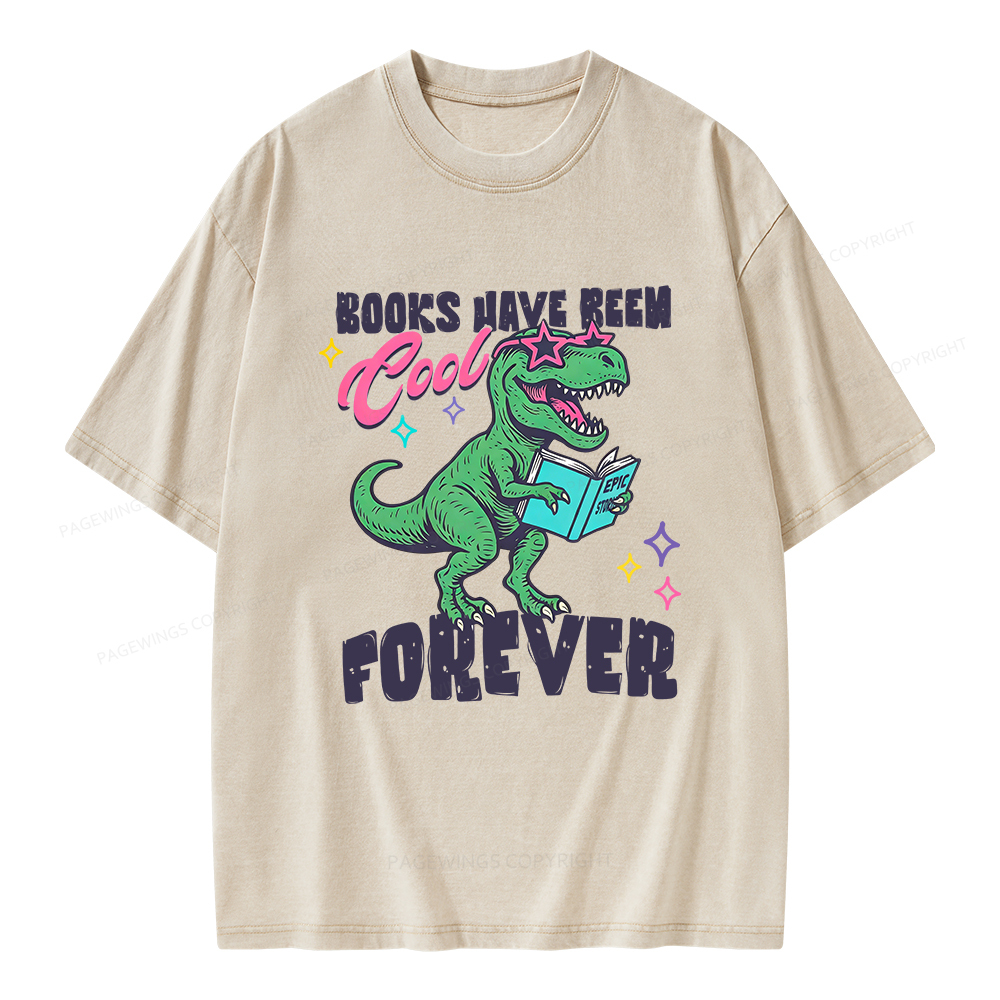 Pagewings Books Have Been Cool Forever Unisex Washed T-shirt