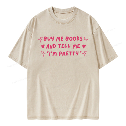 Pagewings Buy Me Books and Tell Me I’m Pretty Unisex Washed T-shirt