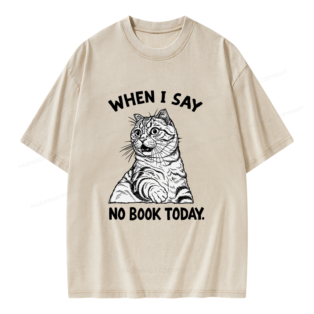 Pagewings When I Say No Book Today Unisex Washed T-shirt