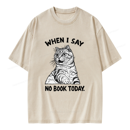 Pagewings When I Say No Book Today Unisex Washed T-shirt