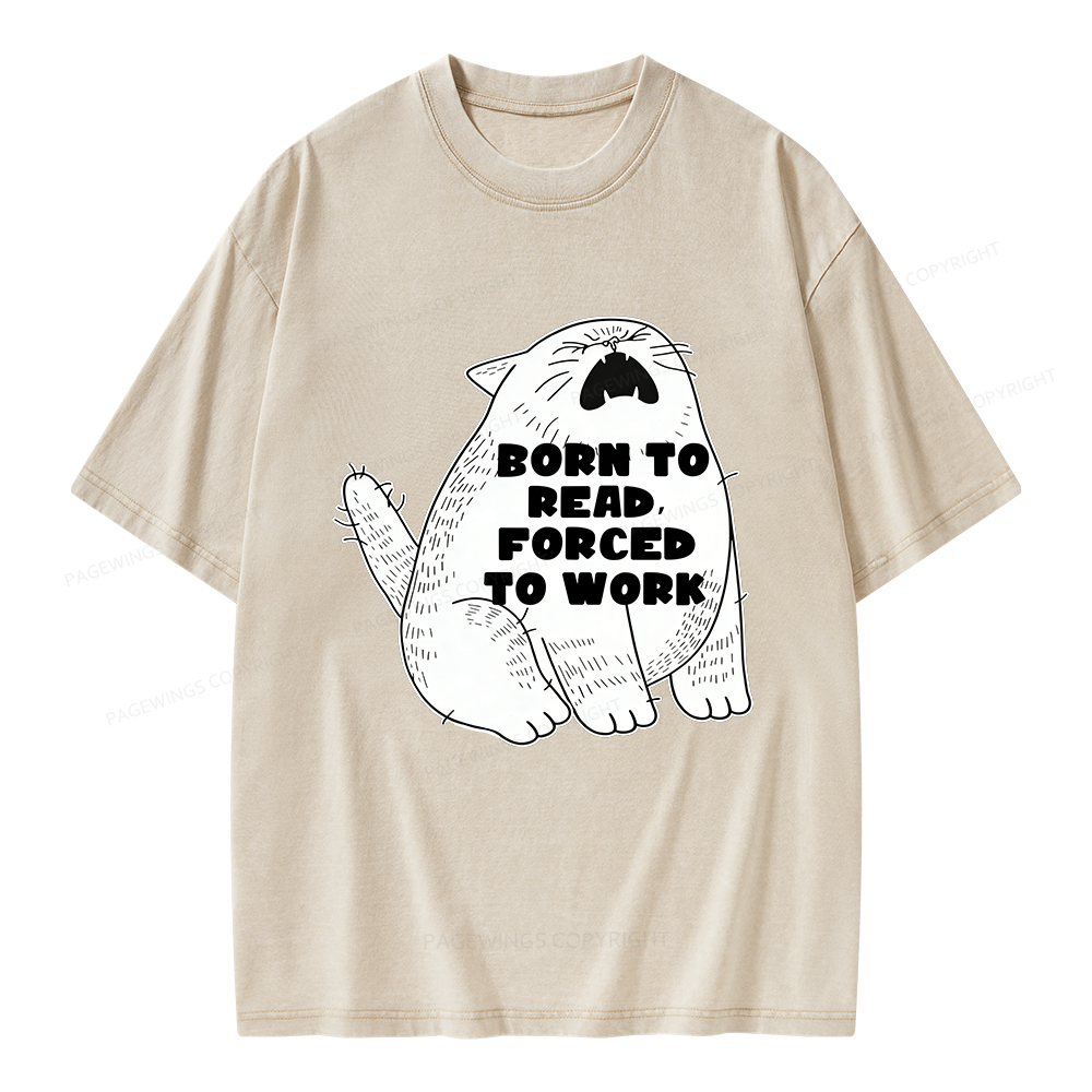 Pagewings Born To Read Forced To Work Unisex Washed T-shirt