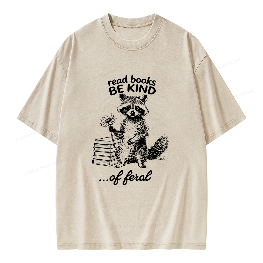 Pagewings Read Books Be Kind of Feral Unisex Washed T-shirt
