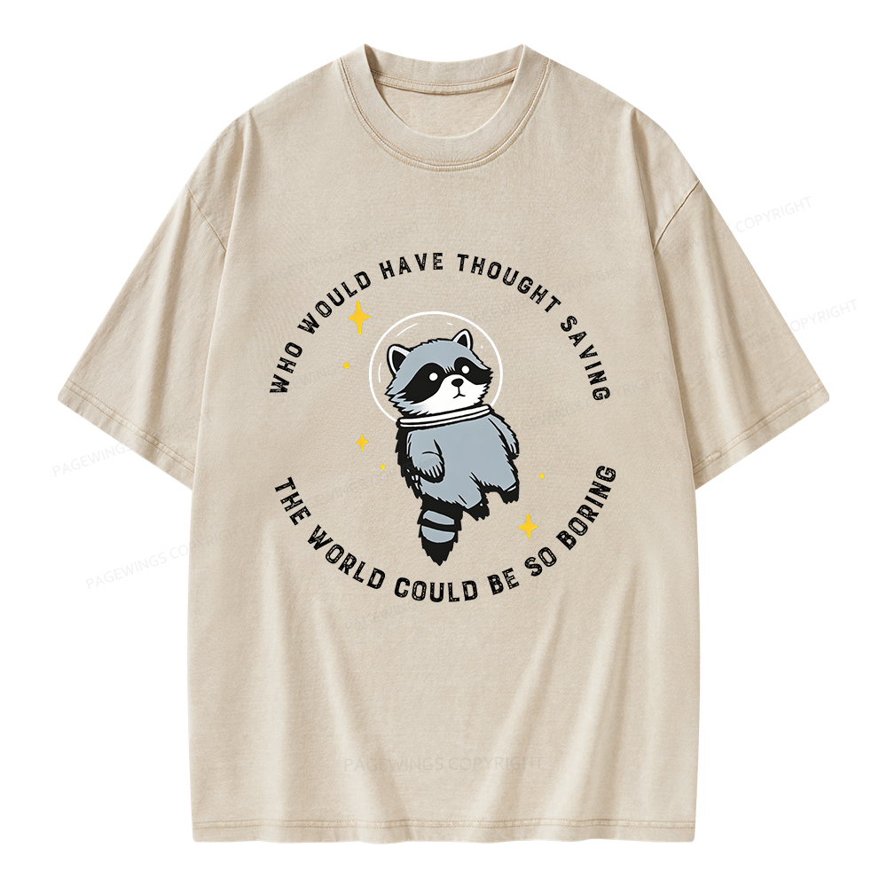 Pagewings Saving The World Could Be So Boring Unisex Washed T-shirt