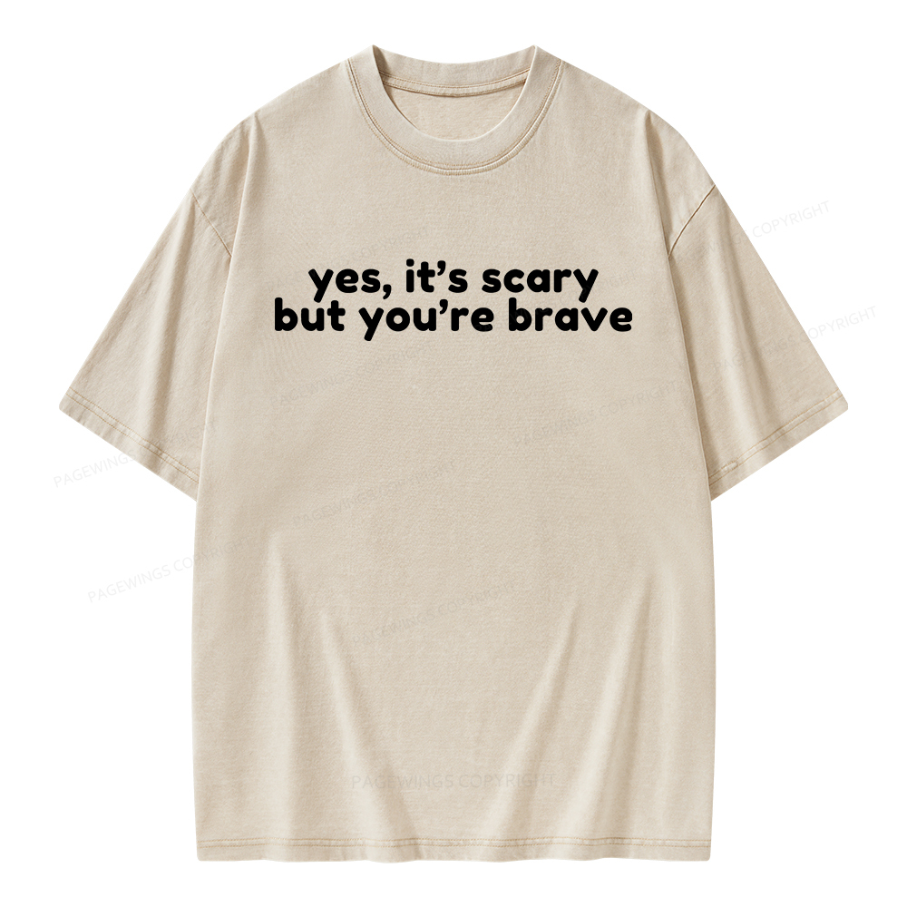 Pagewings Yes It's Scary But You're Brave Unisex Washed T-shirt