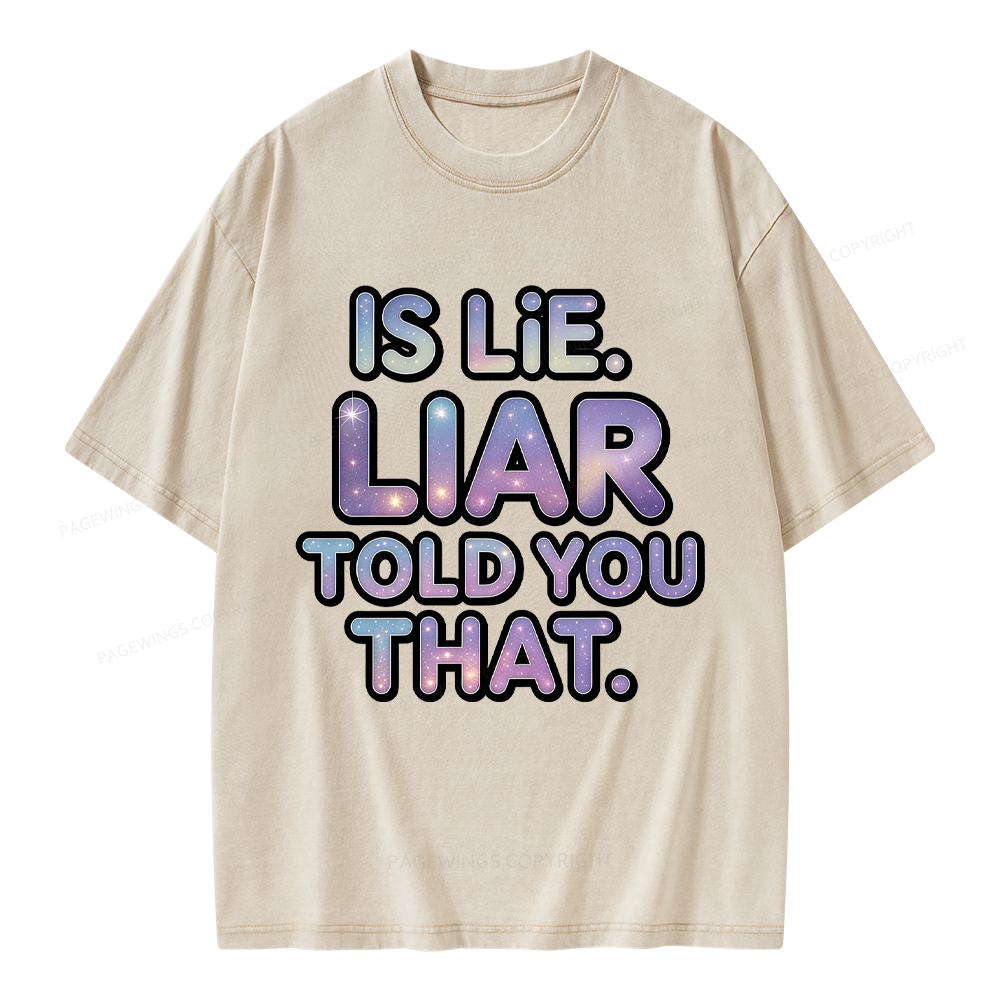Pagewings Is Lie Liar Told You That Unisex Washed T-shirt