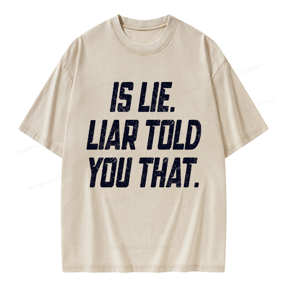 Pagewings Is Lie Liar Told You That Unisex Washed T-shirt