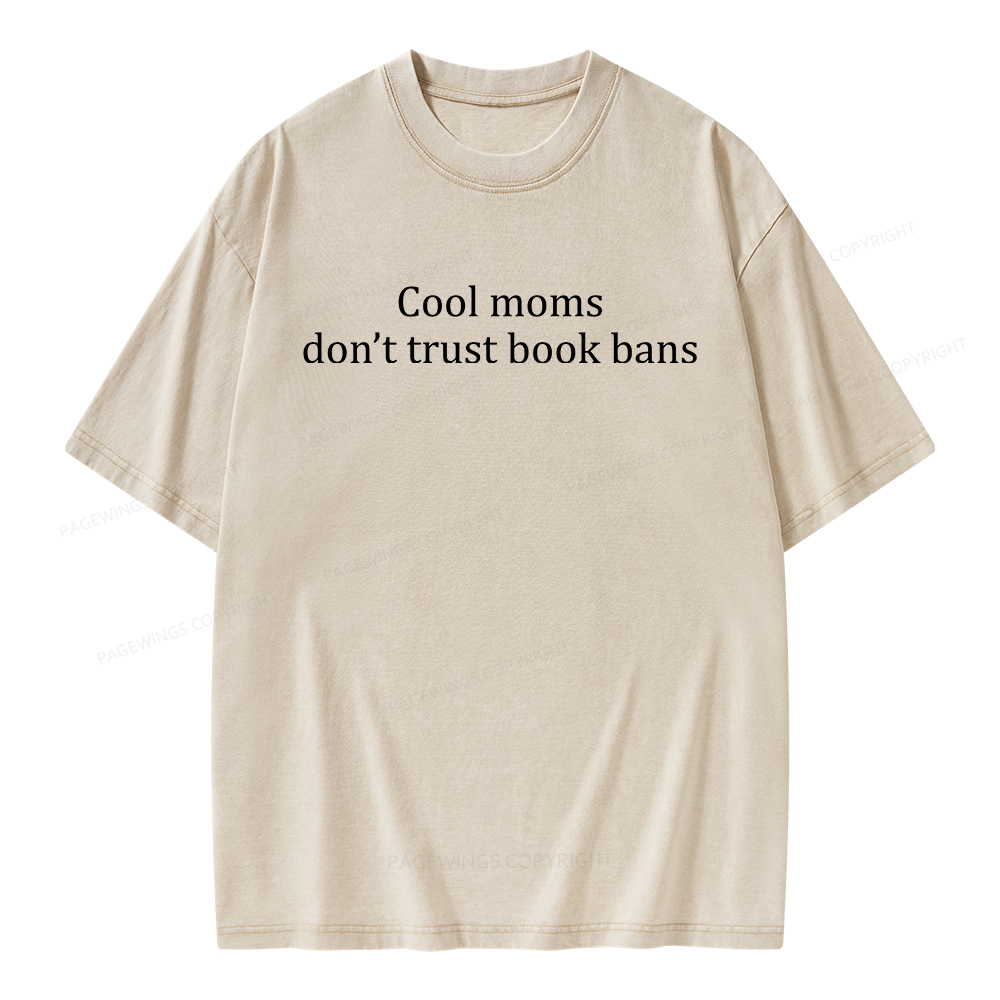 Pagewings Cool Moms Don’t Trust Book Bans Unisex Washed T-shirt