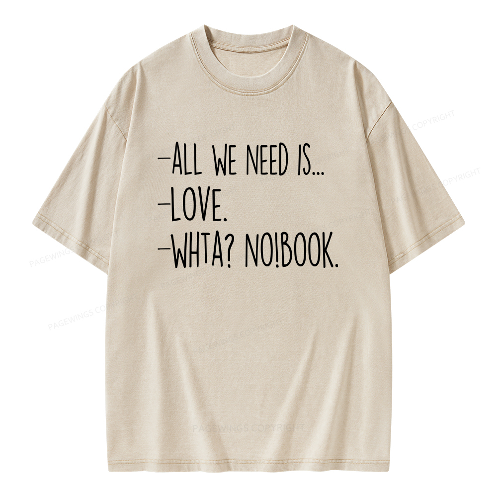 Pagewings We Need Love And Books Unisex Washed T-shirt