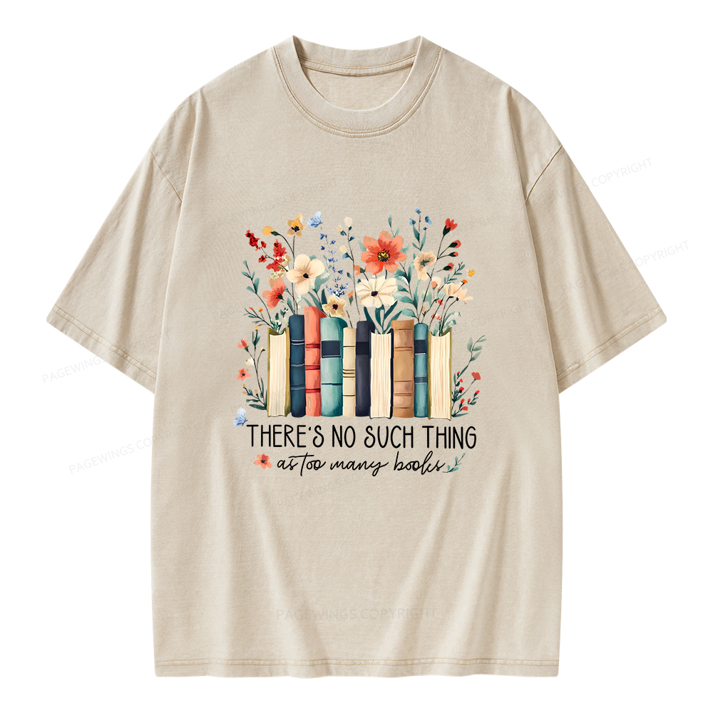Pagewings There Is No Such Thing As Too Many Books Unisex Washed T-shirt