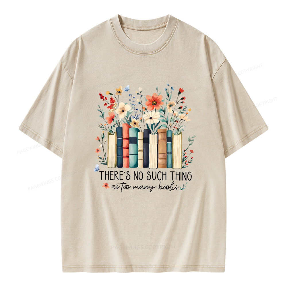 Pagewings There Is No Such Thing As Too Many Books Unisex Washed T-shirt