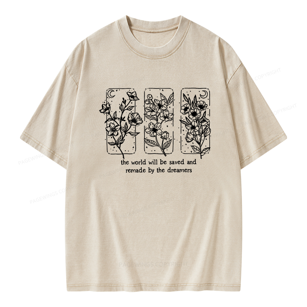 Pagewings The World Will Be Saved And Remade By The Dreamers Unisex Washed T-shirt