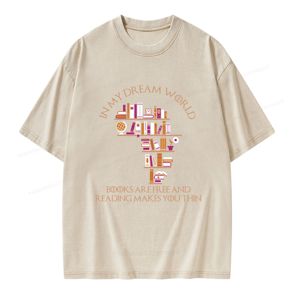 Pagewings In My Dream World Books Are Free Unisex Washed T-shirt